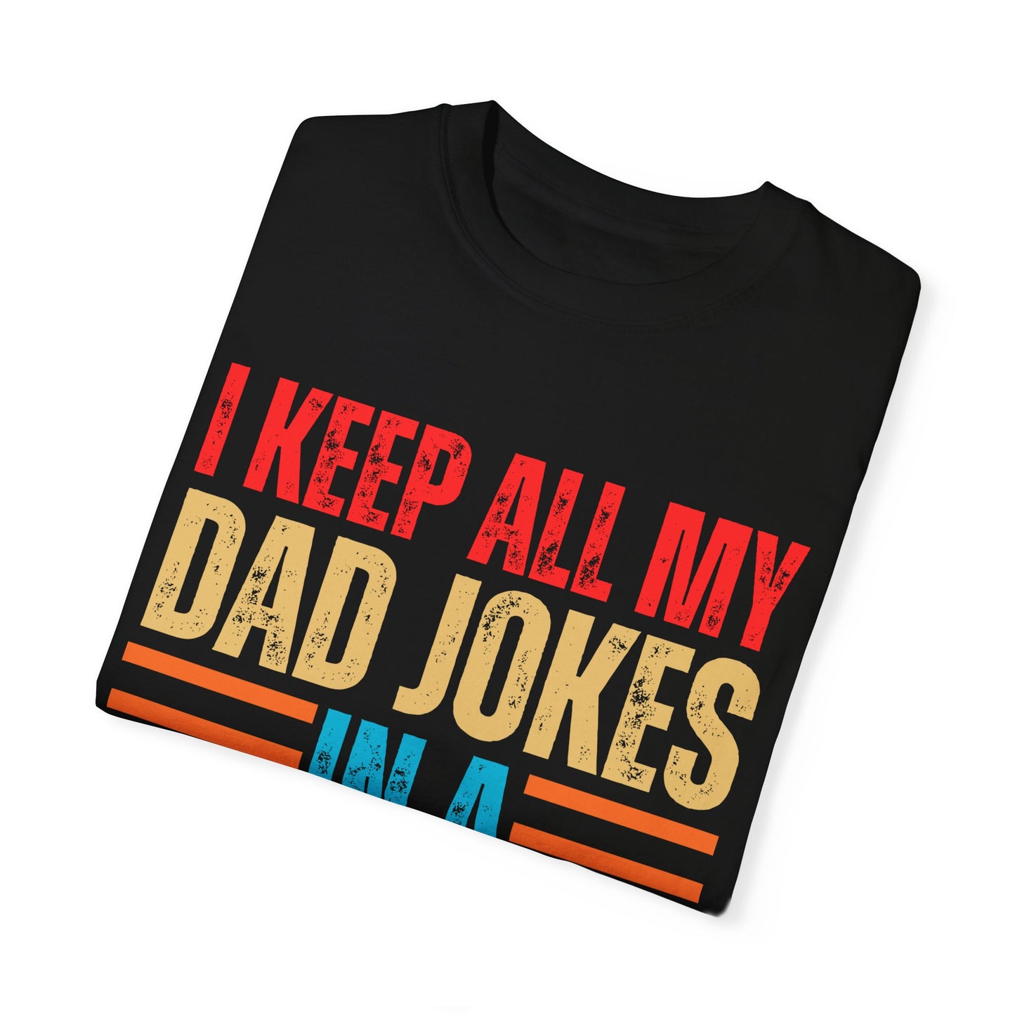 To My Dad | Dad Jokes| Unisex Garment-Dyed T-shirt