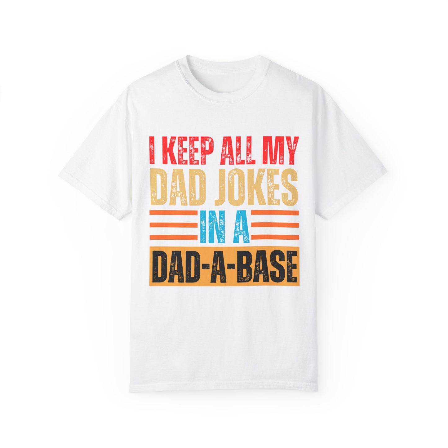 To My Dad | Dad Jokes| Unisex Garment-Dyed T-shirt