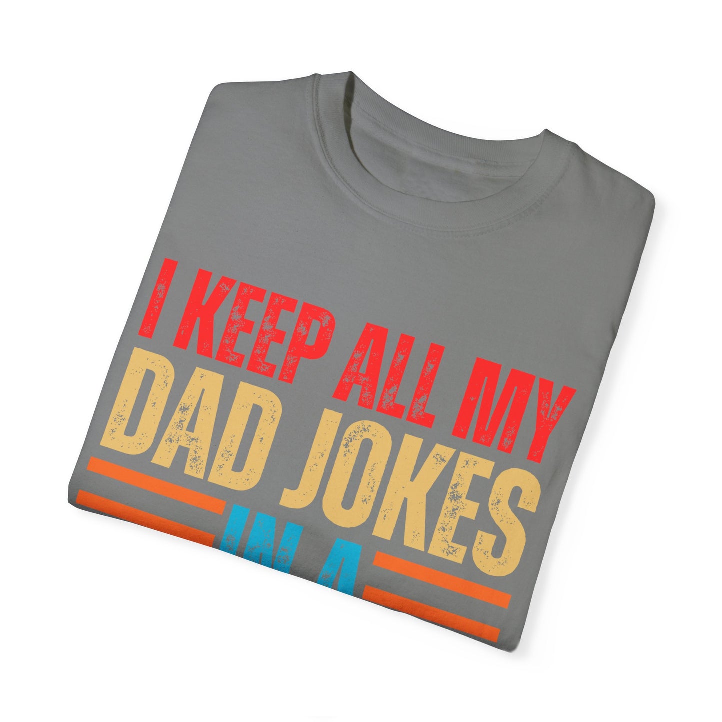 To My Dad | Dad Jokes| Unisex Garment-Dyed T-shirt